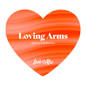 Album Loving Arms from Lack Of Afro