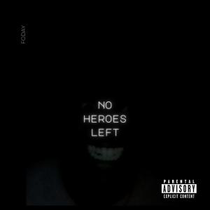FO&O的專輯No Heroes Left (feat. Rezzie & BlackKasper) (Explicit)