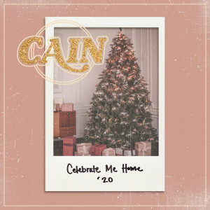 收聽CAIN的Celebrate Me Home歌詞歌曲