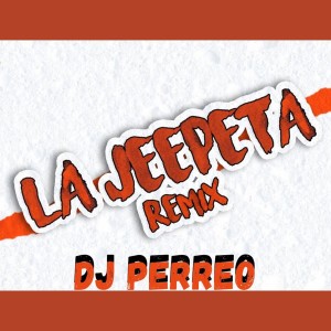 Listen to La Jeepeta DJ Perreo (Remix) song with lyrics from Dj Perreo