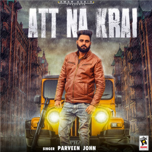 Listen to Att Na Krai song with lyrics from Parveen John