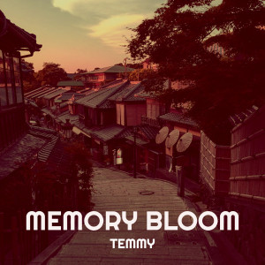 TEMMY的专辑Memory Bloom