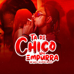 收聽MC Lucks的Ta De Chico Nois Empurra (Explicit)歌詞歌曲