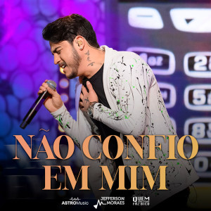Jefferson Moraes的專輯Não Confio em Mim (Ao Vivo)