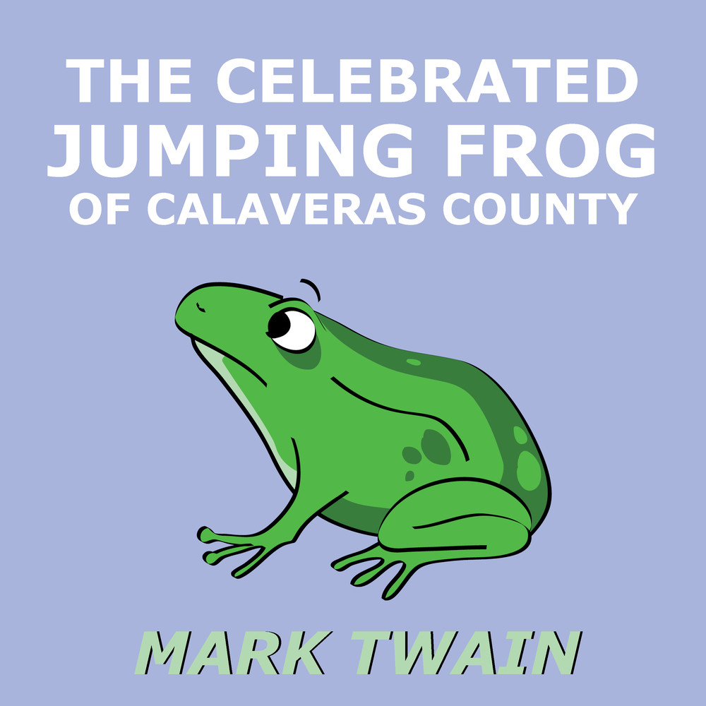 The Celebrated Jumping Frog of Calaveras County