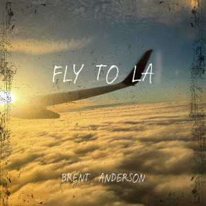 อัลบัม Fly to LA ศิลปิน Brent Anderson