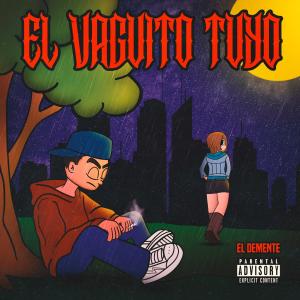 KidBored的專輯El Vaguito Tuyo (feat. Demente) [Explicit]