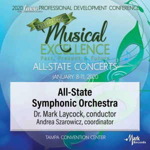 อัลบัม 2020 Florida Music Education Association (FMEA): All-State Symphonic Orchestra [Live] ศิลปิน Mark Laycock