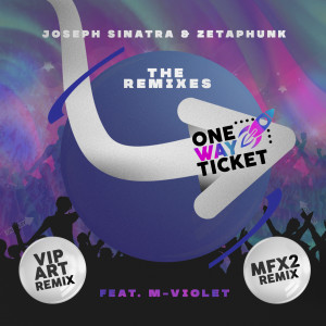 Listen to One Way Ticket (MFX2 Extended Remix) song with lyrics from Joseph Sinatra