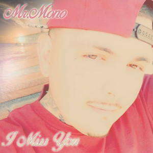 Listen to I Miss You song with lyrics from Mr.Mono