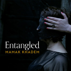 Mamak Khadem的專輯Entangled