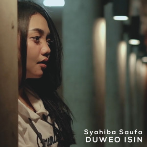 收聽Syahiba Saufa的Duweo Isin歌詞歌曲