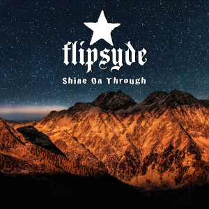 ดาวน์โหลดและฟังเพลง Shine On Through พร้อมเนื้อเพลงจาก Flipsyde