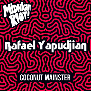 Rafael Yapudjian的专辑Coconut Mainster