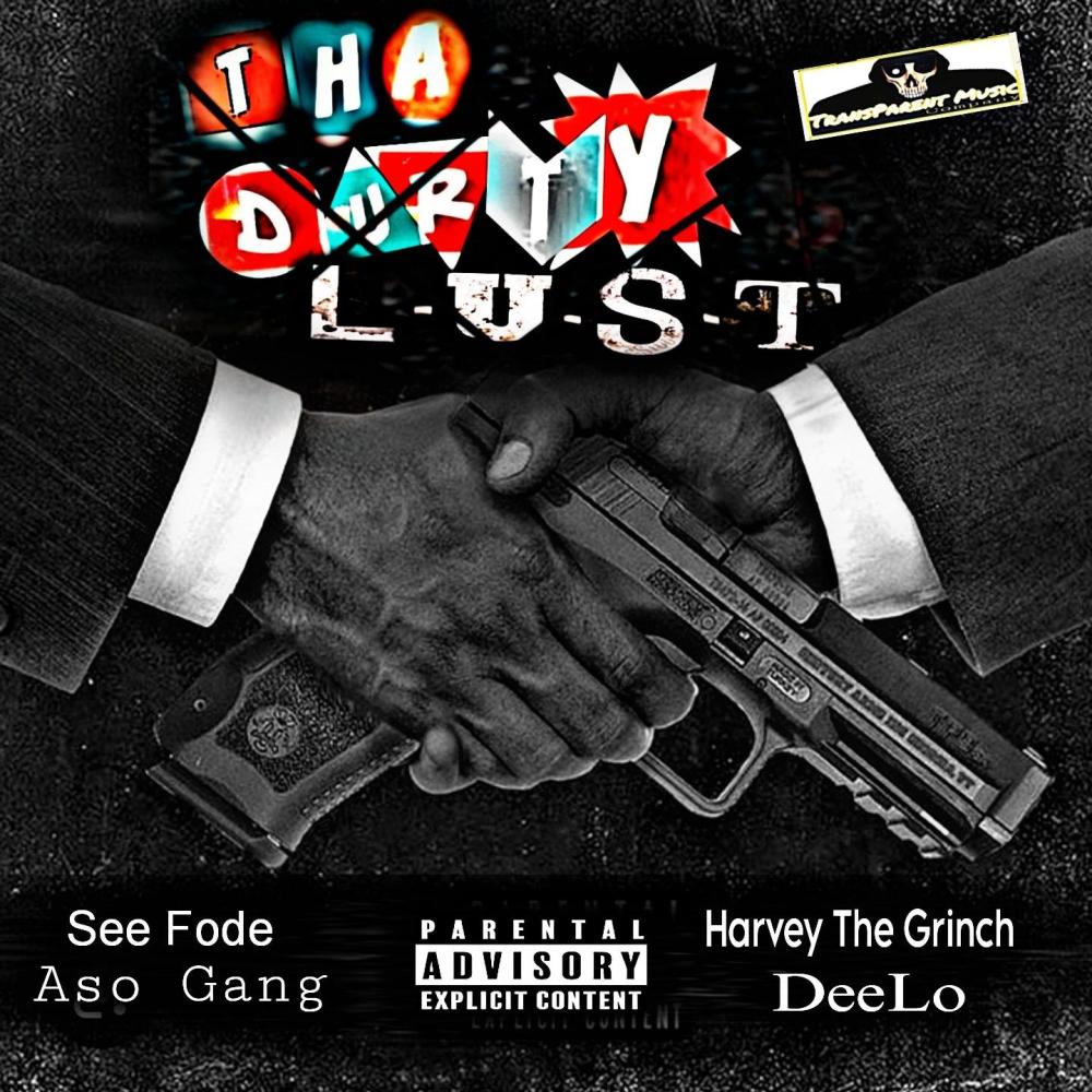 Tha Durty Lust (feat. Aso Gang, Harvey The Grinch & DeeLo) (Explicit)