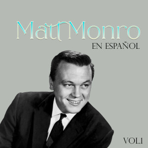 อัลบัม Matt Monro En Español, Vol. 1 ศิลปิน Matt Monro