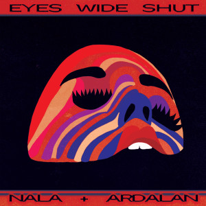 อัลบัม Eyes Wide Shut (Explicit) ศิลปิน Ardalan