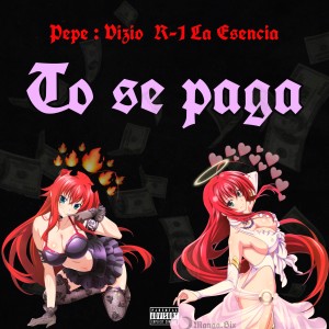 Pepe : Vizio的專輯To Se Paga (Explicit)