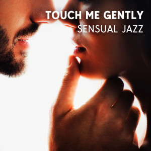 Piano Music Collection的专辑Touch Me Gently (Sensual Jazz Ambience for a Romantic Evening Together with a Glass of Red Wine)
