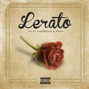 Dengarkan Lerato (Explicit) lagu dari KK dengan lirik