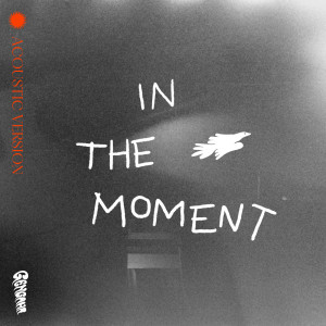 Gengahr的專輯In The Moment (Acoustic)