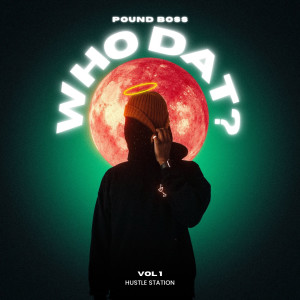 收聽Pound Boss的Who Dat歌詞歌曲