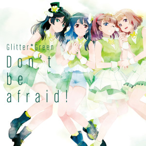 Dengarkan Don't be afraid! lagu dari Glitter*Green dengan lirik
