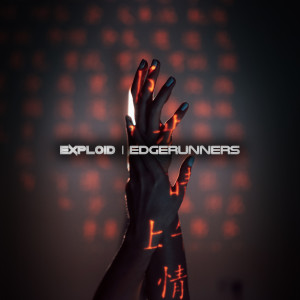 Listen to Edgerunners song with lyrics from Exploid