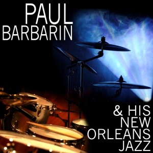 อัลบัม Paul Barbarin And His New Orleans Jazz ศิลปิน Paul Barbarin