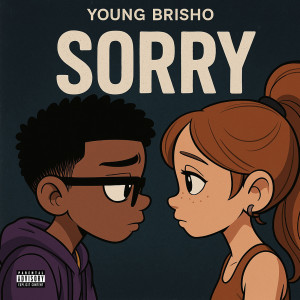 Album Sorry (Explicit) from YOUNG BRISHO