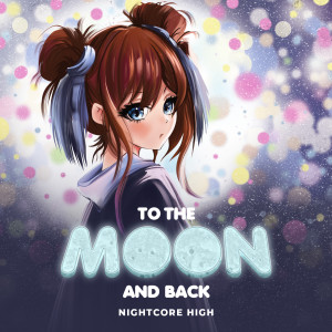 To The Moon And Back (Sped Up)