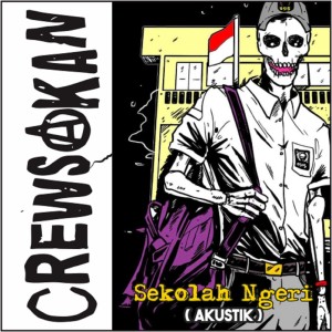 收聽Crewsakan的Sekolah Ngeri (Akustik)歌詞歌曲