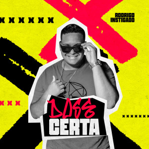 Rodrigo Instigado的專輯Dose Certa (Explicit)