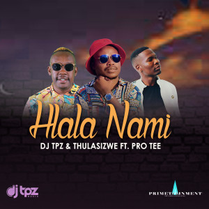 Listen to Hlala Nami song with lyrics from DJ TPZ