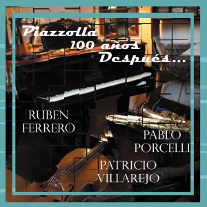 อัลบัม Piazzolla 100 Años Después ศิลปิน Pablo Porcelli