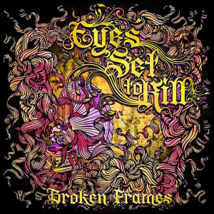 อัลบัม Broken Frames ศิลปิน Eyes Set To Kill