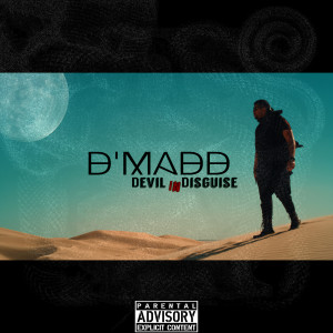 Listen to Devil in Disguise (Explicit) song with lyrics from D'madd