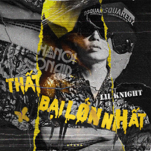 LiL Knight的专辑Thất Bại Lớn Nhất
