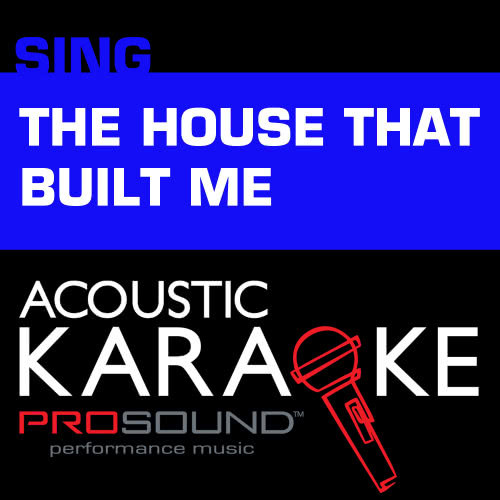 The House That Built Me (Karaoke Lead Vocal Demo)