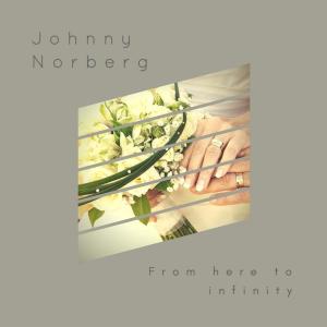 อัลบัม From Here to Infinity ศิลปิน Johnny Norberg