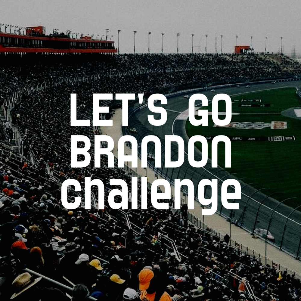 Let's Go Brandon Challenge