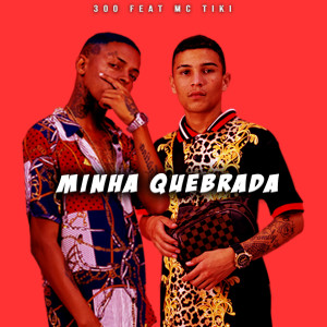 收聽300的Minha Quebrada (Explicit)歌詞歌曲