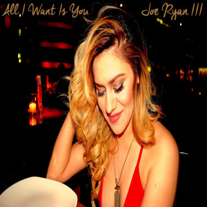 收聽Joe Ryan III的All I Want Is You歌詞歌曲