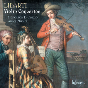 อัลบัม Christian Joseph Lidarti: Violin Concertos ศิลปิน Francesco D'Orazio