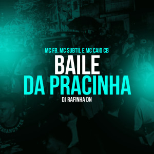 Listen to Baile da Pracinha (Explicit) song with lyrics from Mc Subtil
