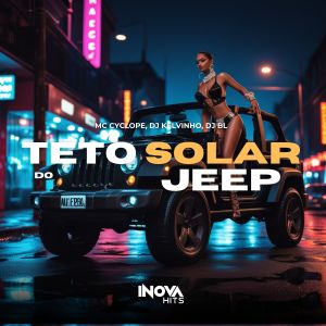 Album Teto Solar Do Jeep (Explicit) from Mc Cyclope