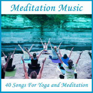 อัลบัม Meditation Music: 40 Songs for Yoga and Meditation ศิลปิน Meditation Music Experts