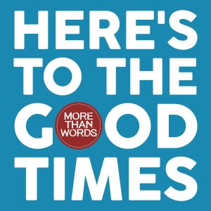 收聽More Than Words的Here's to the Good Times (Single Edit)歌詞歌曲