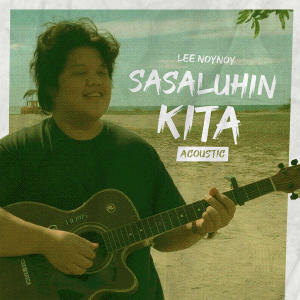 อัลบัม Sasaluhin Kita (Acoustic) ศิลปิน Lee Noynoy