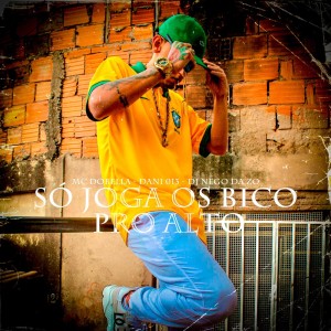 Album Só Joga os Bico Pro Alto (Explicit) from 